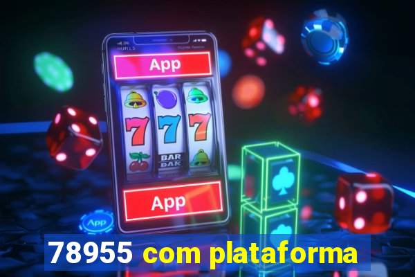 78955 com plataforma